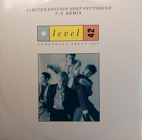Level 42 – Something About You (Shep Pettibone Remix)